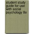 Student Study Guide for Use with Social Psychology 8e