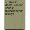 Studies In Dante; Second Series: Miscellaneous Essays door Edward Moore