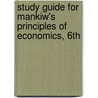 Study Guide For Mankiw's Principles Of Economics, 6th door Ng Mankiw
