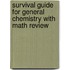 Survival Guide for General Chemistry with Math Review