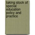 Taking Stock Of Special Education Policy And Practice