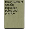 Taking Stock Of Special Education Policy And Practice door Thomas M. Skrtic