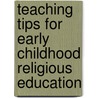 Teaching Tips For Early Childhood Religious Education door Paul S. Plum