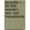Teneriffa 1 : 50 000. Wander-, Rad- und Freizeitkarte door Freytag Wk E3