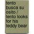 Tento busca su osito / Tento Looks for His Teddy Bear