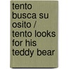 Tento busca su osito / Tento Looks for His Teddy Bear door Ricardo Alcantara