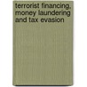 Terrorist Financing, Money Laundering And Tax Evasion door Jayesh D'Souza