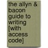 The Allyn & Bacon Guide To Writing [With Access Code]