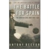 The Battle For Spain: The Spanish Civil War 1936-1939 by Antony Beevor