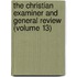 The Christian Examiner And General Review (Volume 13)
