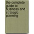 The Complete Guide To Business And Strategic Planning