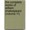 The Complete Works Of William Shakespeare (Volume 11) by Source Wikia