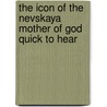 The Icon Of The Nevskaya Mother Of God  Quick To Hear door Sergio Tancredo Silva