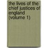 The Lives Of The Chief Justices Of England (Volume 1)