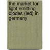 The Market For Light Emitting Diodes (Led) In Germany door Jan-Patrick Stolpmann