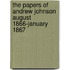 The Papers of Andrew Johnson August 1866-January 1867