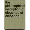 The Philosophical Inscription of Diogenes of Oinoanda door Martin Ferguson Smith