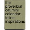 The Proverbial Cat Mini Calendar: Feline Inspirations by Not Available