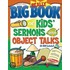 The Really Big Book Of Kids' Sermons And Object Talks