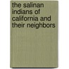 The Salinan Indians of California and Their Neighbors door Betty War Brusa