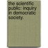 The Scientific Public: Inquiry In Democratic Society.