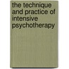 The Technique And Practice Of Intensive Psychotherapy door Richard D. Chessick