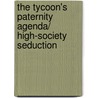 The Tycoon's Paternity Agenda/ High-Society Seduction door Michelle Celmer