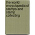 The World Encyclopedia Of Stamps And Stamp Collecting