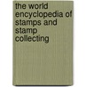 The World Encyclopedia Of Stamps And Stamp Collecting by James A. Mackay