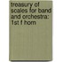 Treasury Of Scales For Band And Orchestra: 1St F Horn