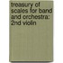 Treasury Of Scales For Band And Orchestra: 2Nd Violin