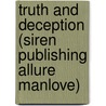 Truth And Deception (Siren Publishing Allure Manlove) door Scarlet Hyacinth