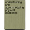 Understanding And Accommodating Physical Disabilities door Dorothy Stonely Shrout