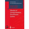 Vibration Of Strongly Nonlinear Discontinuous Systems door V.L. Krupenin