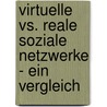 Virtuelle Vs. Reale Soziale Netzwerke - Ein Vergleich door Manuela Pelzl