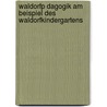 Waldorfp Dagogik Am Beispiel Des Waldorfkindergartens door Miriam Federer