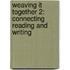 Weaving It Together 2: Connecting Reading And Writing