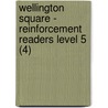 Wellington Square - Reinforcement Readers Level 5 (4) by Marilyn Talbot