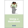 What Every Student Should Know About Using A Handbook door Kim Waters Murray