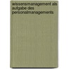 Wissensmanagement Als Aufgabe Des Personalmanagements by Martin Weinberg