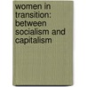 Women In Transition: Between Socialism And Capitalism door Ingrid Sandole-Staroste