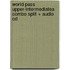 World Pass Upper-Intermediatea Combo Split + Audio Cd