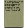 A Companion To Philosophy In Australia And New Zealand door Graham Oppy