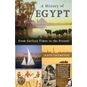 A History Of Egypt: From Earliest Times To The Present door Jason Thompson