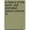 A History Of The Earth, And Animated Nature (Volume 3) door Oliver Goldsmith