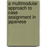 A Multimodular Approach To Case Assignment In Japanese door Ichiro Yuhara