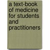 A Text-Book Of Medicine For Students And Practitioners door Adolf Von Str Mpell