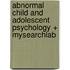 Abnormal Child and Adolescent Psychology + Mysearchlab