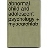 Abnormal Child and Adolescent Psychology + Mysearchlab door Rita Wicks-Nelson