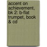 Accent On Achievement, Bk 2: B-Flat Trumpet, Book & Cd door Mark Williams